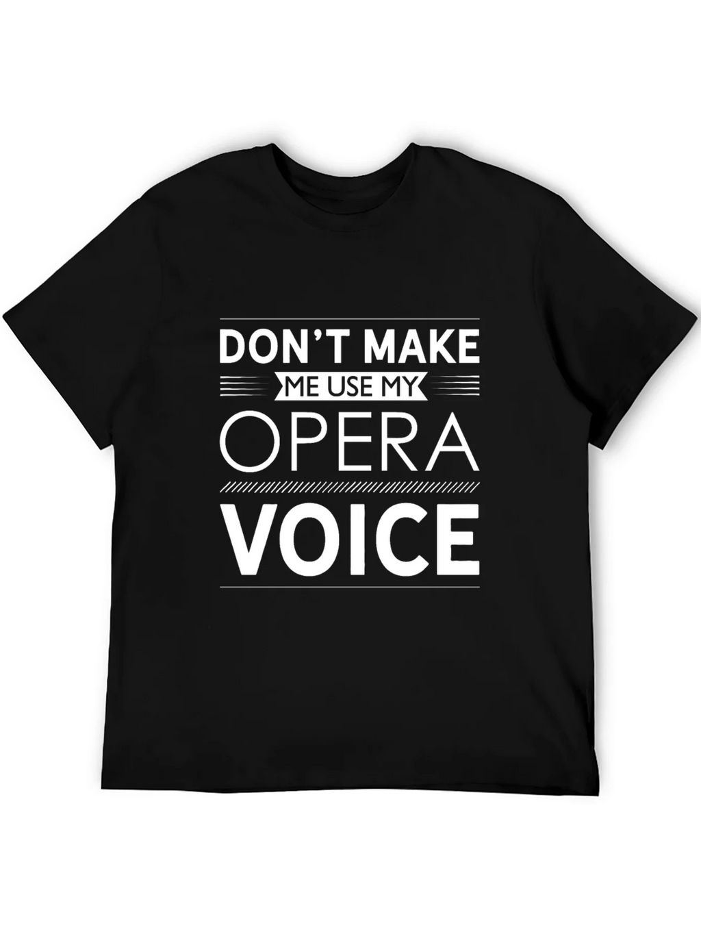 Opera Voice T-Shirt: Dont Make Me Use It! product image 5