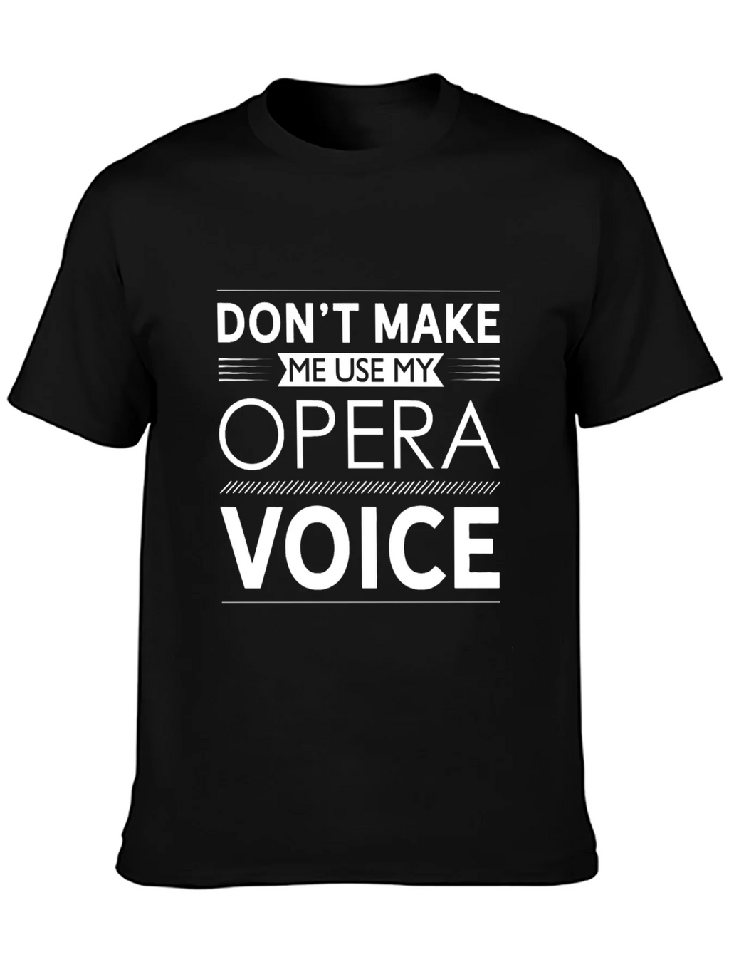 Opera Voice T-Shirt: Dont Make Me Use It! product image 3