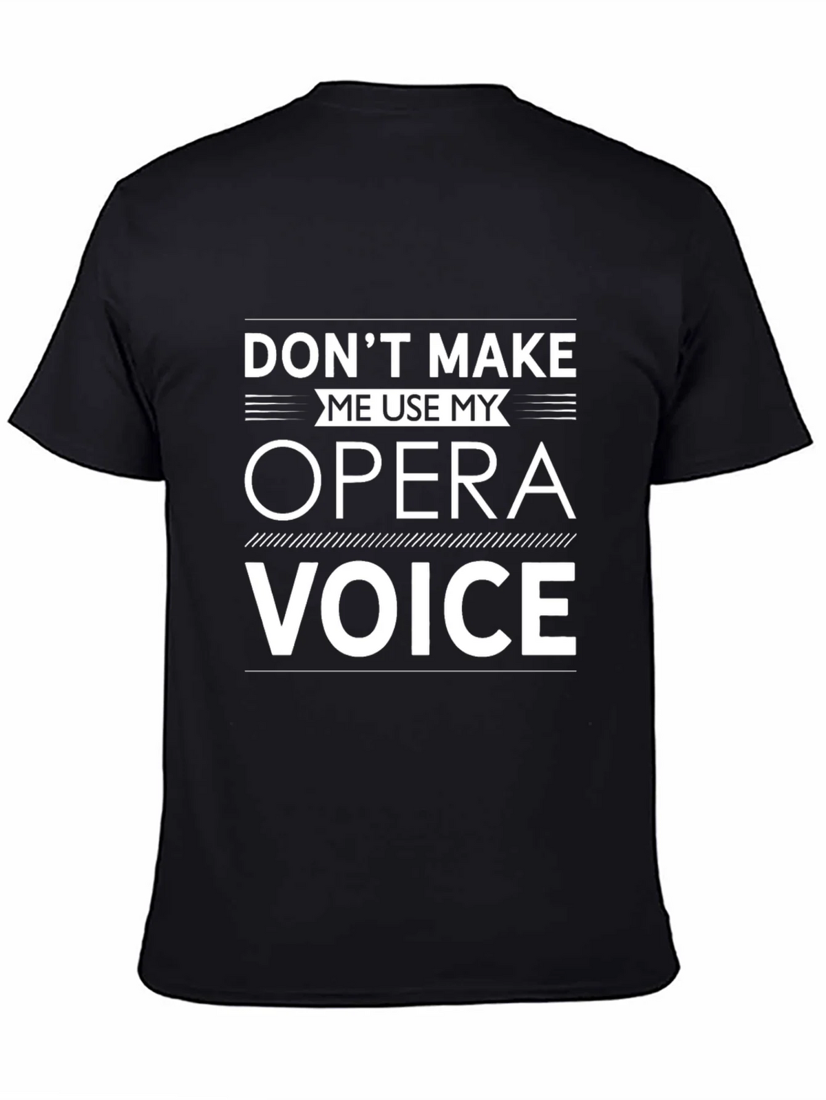 Opera Voice T-Shirt: Dont Make Me Use It! product image 4