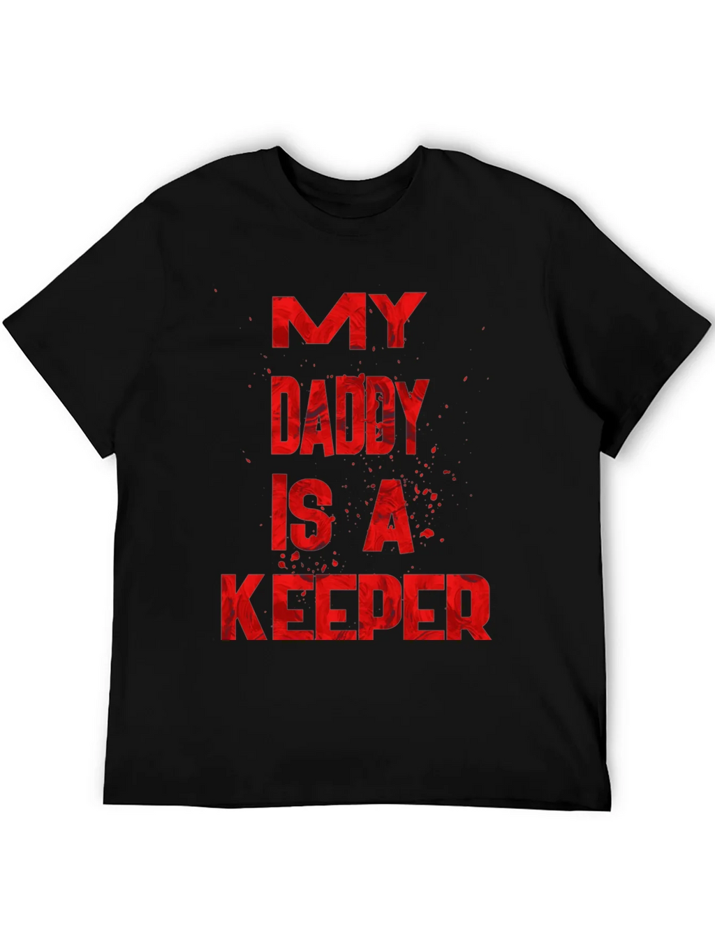 My Daddy Is A Keeper Graphic Tee product image 1