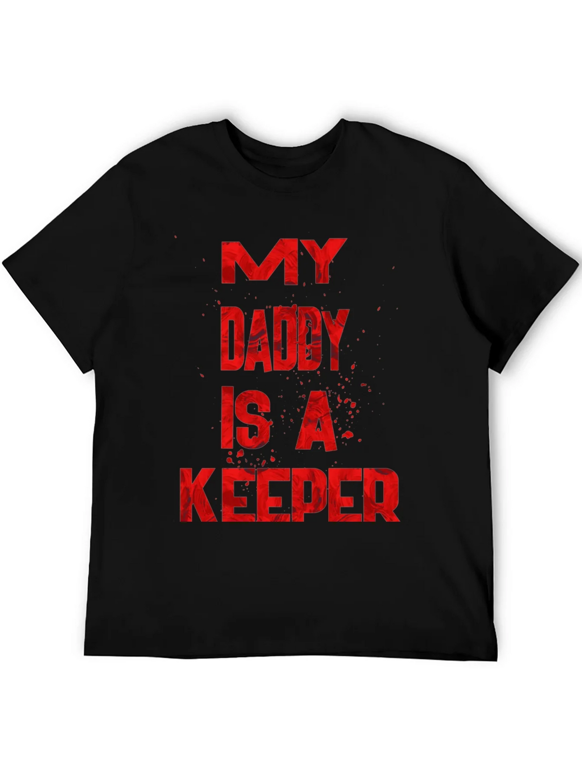 My Daddy Is A Keeper Graphic Tee product image 1