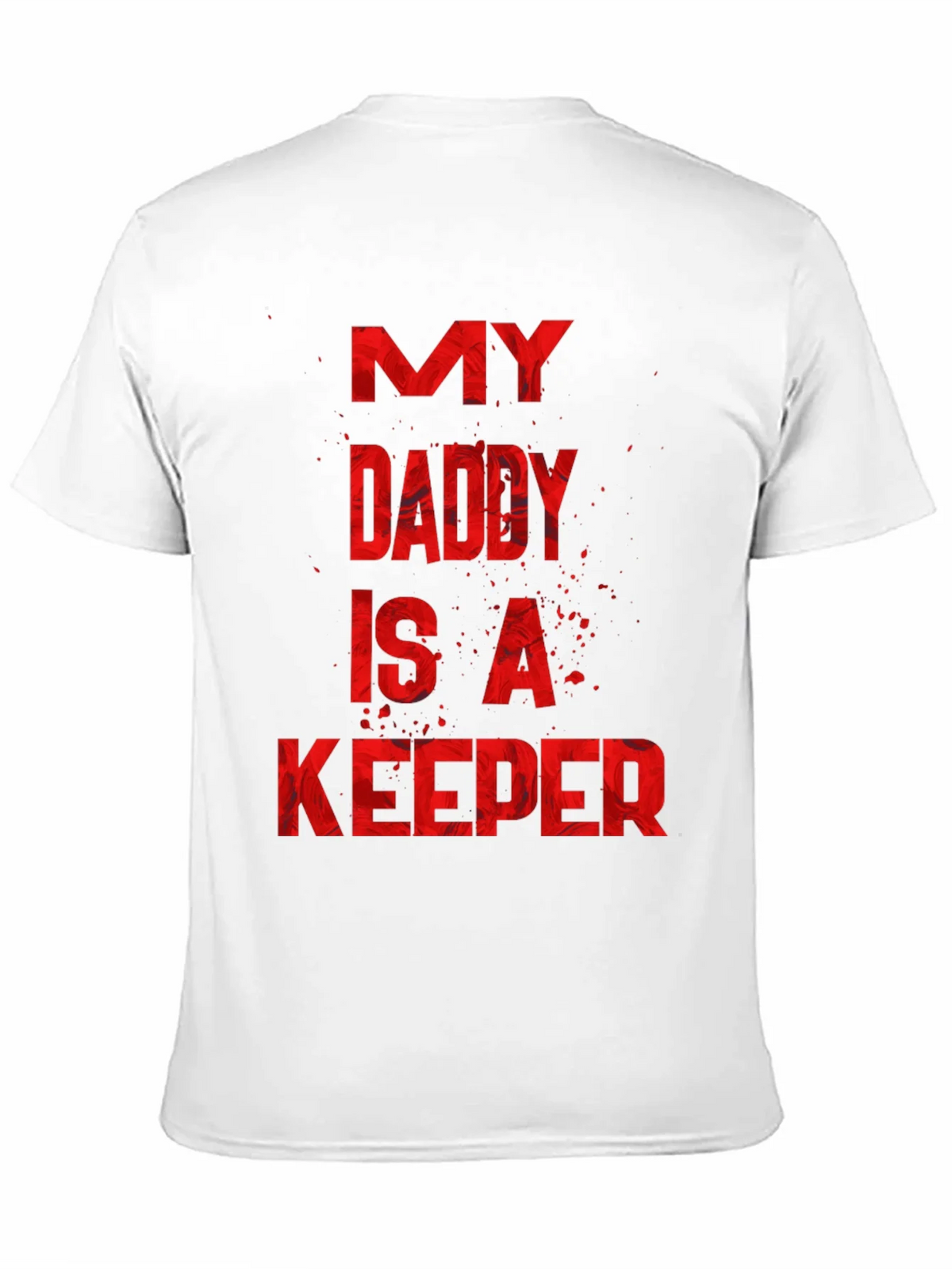 My Daddy Is A Keeper Graphic Tee product image 4