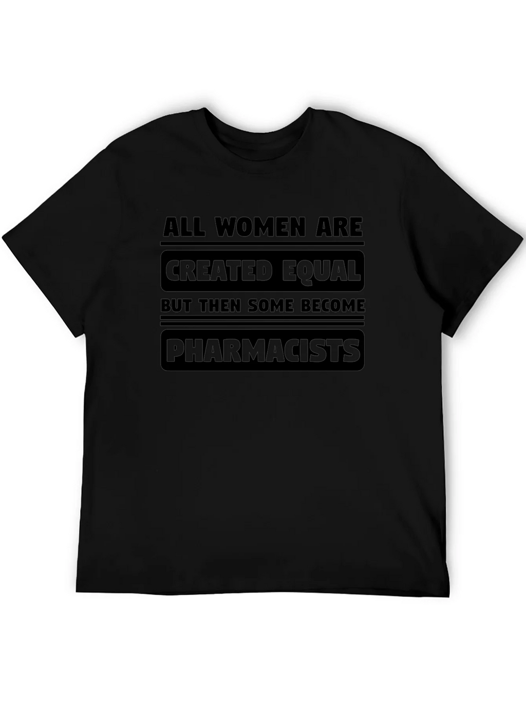 All Women Are Created Equal - Pharmacist T-Shirt product image 5