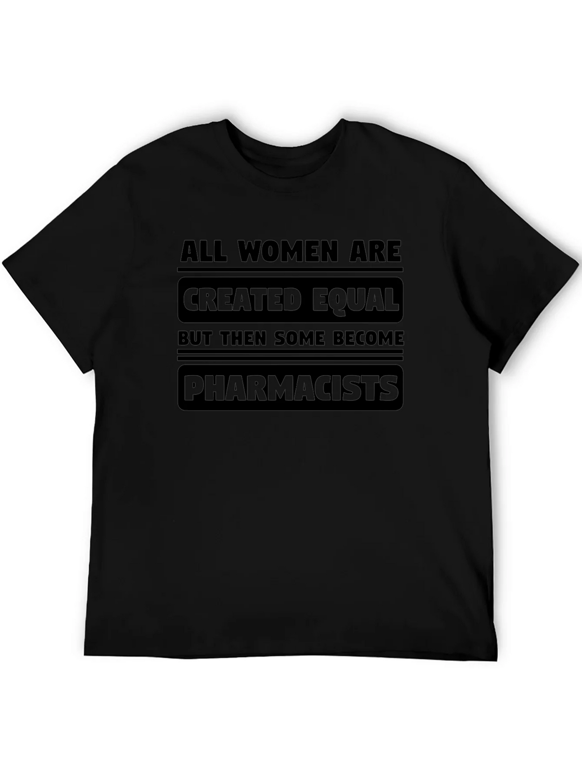 All Women Are Created Equal - Pharmacist T-Shirt product image 5