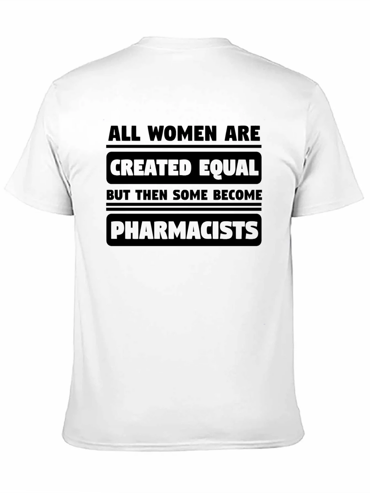 All Women Are Created Equal - Pharmacist T-Shirt product image 10