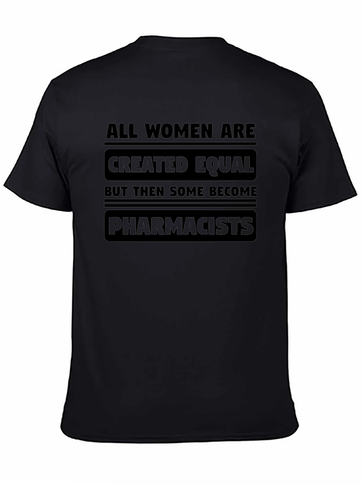 All Women Are Created Equal - Pharmacist T-Shirt product image 4
