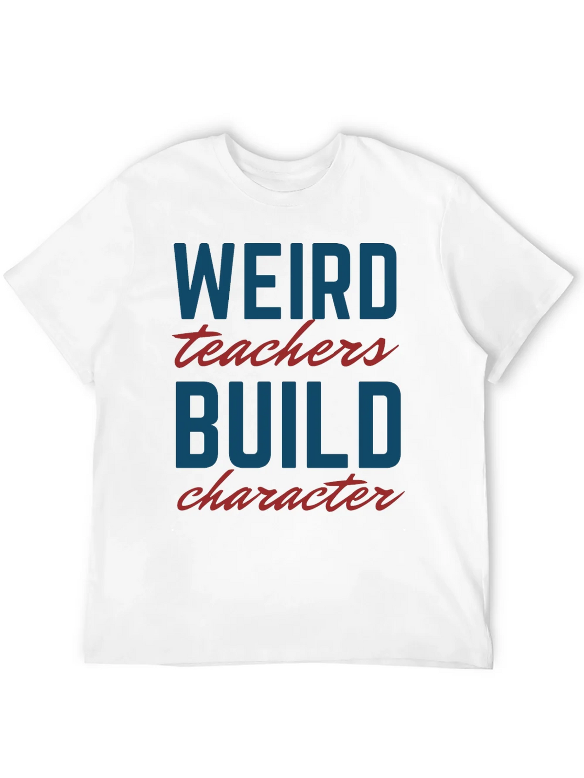 Weird Teachers Build Character T-Shirt product image 11