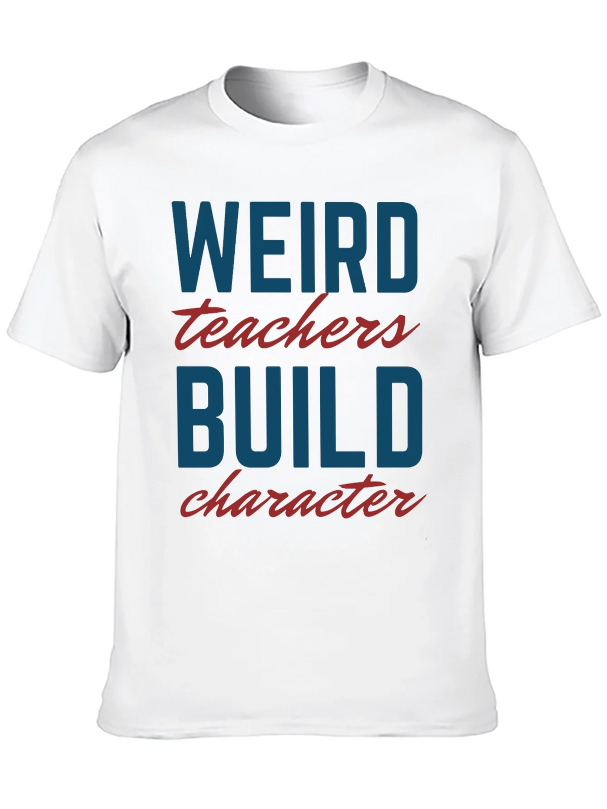 Weird Teachers Build Character T-Shirt product image 9