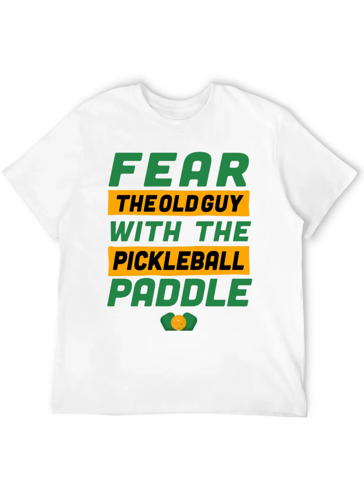 Fear the Old Guy Pickleball Paddle T-Shirt product image 11