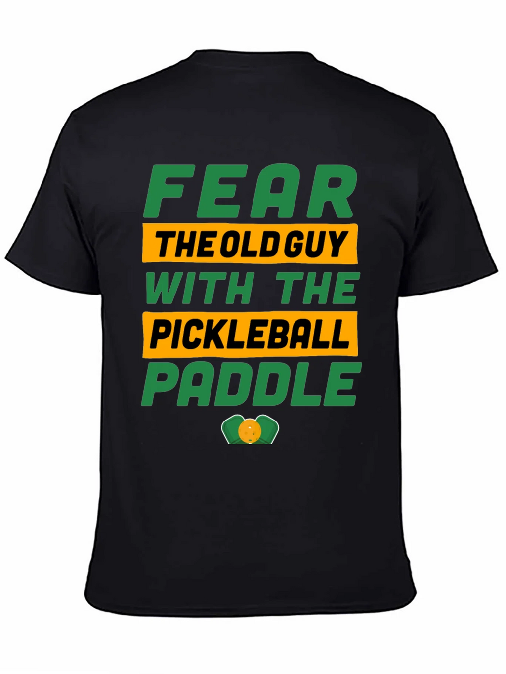 Fear the Old Guy Pickleball Paddle T-Shirt product image 4