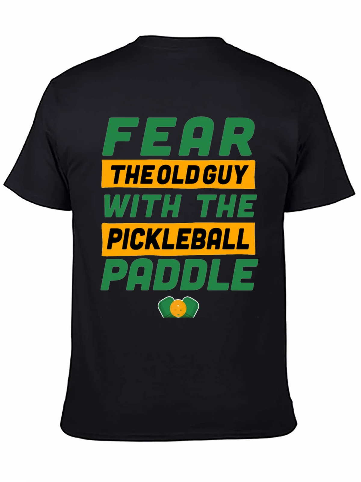 Fear the Old Guy Pickleball Paddle T-Shirt product image 4