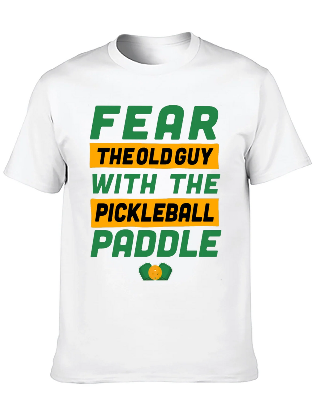 Fear the Old Guy Pickleball Paddle T-Shirt product image 9