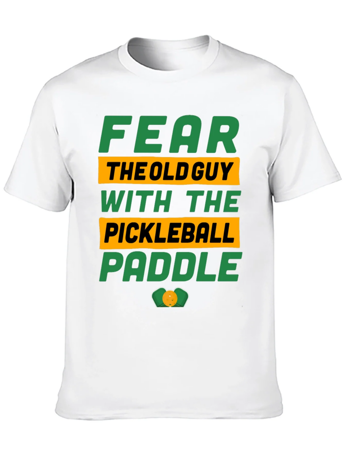 Fear the Old Guy Pickleball Paddle T-Shirt product image 9