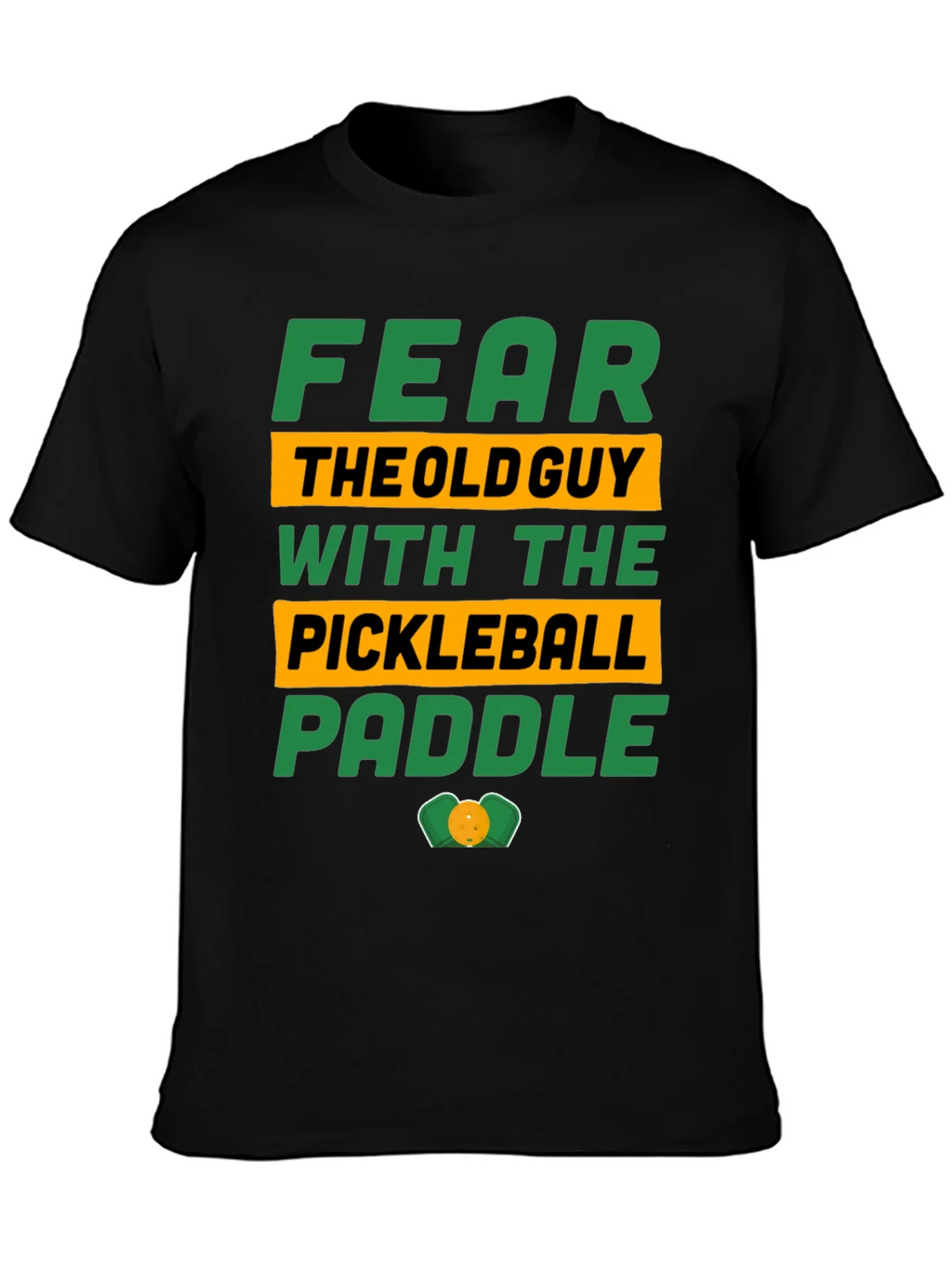 Fear the Old Guy Pickleball Paddle T-Shirt product image 3