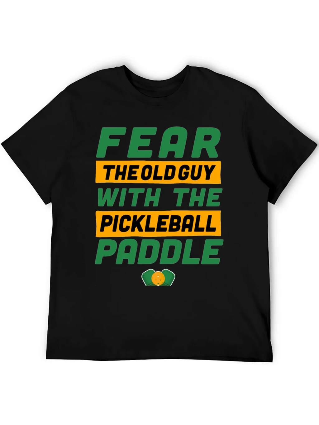 Fear the Old Guy Pickleball Paddle T-Shirt product image 5