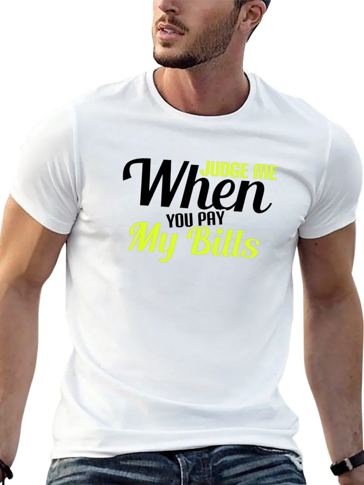 Judge Me When You Pay My Bills T-Shirt product image 12