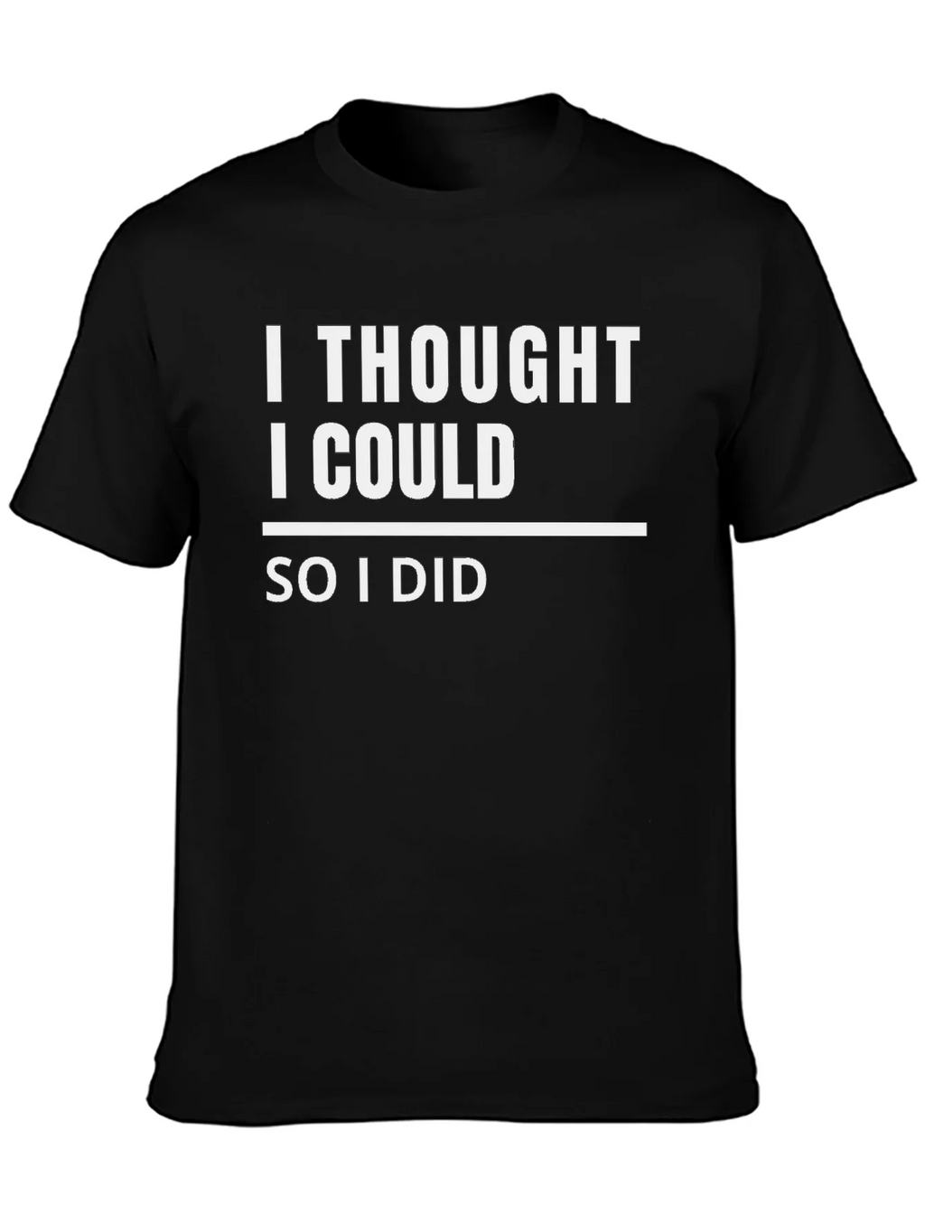 Motivational I Thought I Could Black T-Shirt product image 3