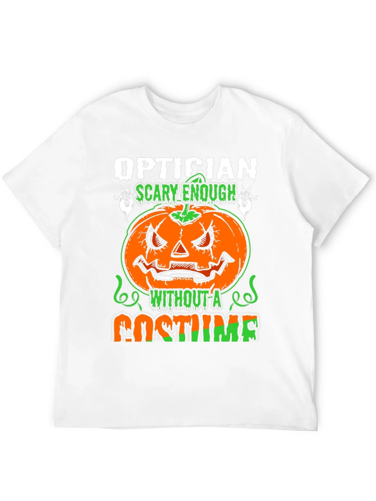 Optician Halloween T-Shirt - Scary Enough Without a Costume product image 11