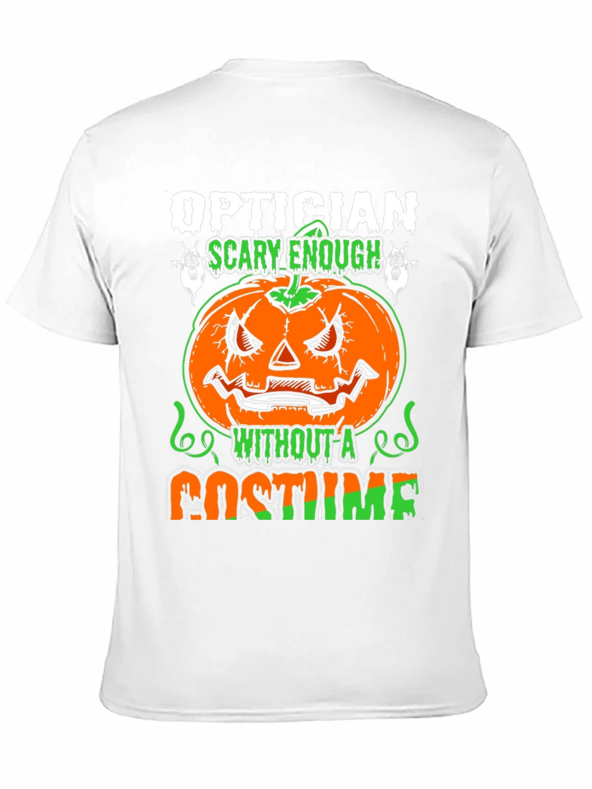 Optician Halloween T-Shirt - Scary Enough Without a Costume product image 10
