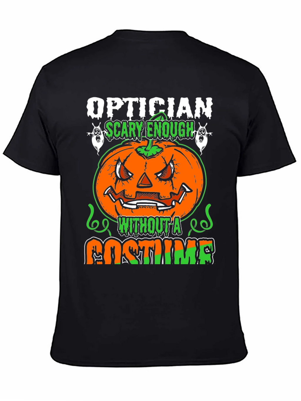 Optician Halloween T-Shirt - Scary Enough Without a Costume product image 4