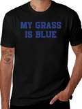 My Grass Is Blue T-Shirt - Bold Statement Tee product image 1