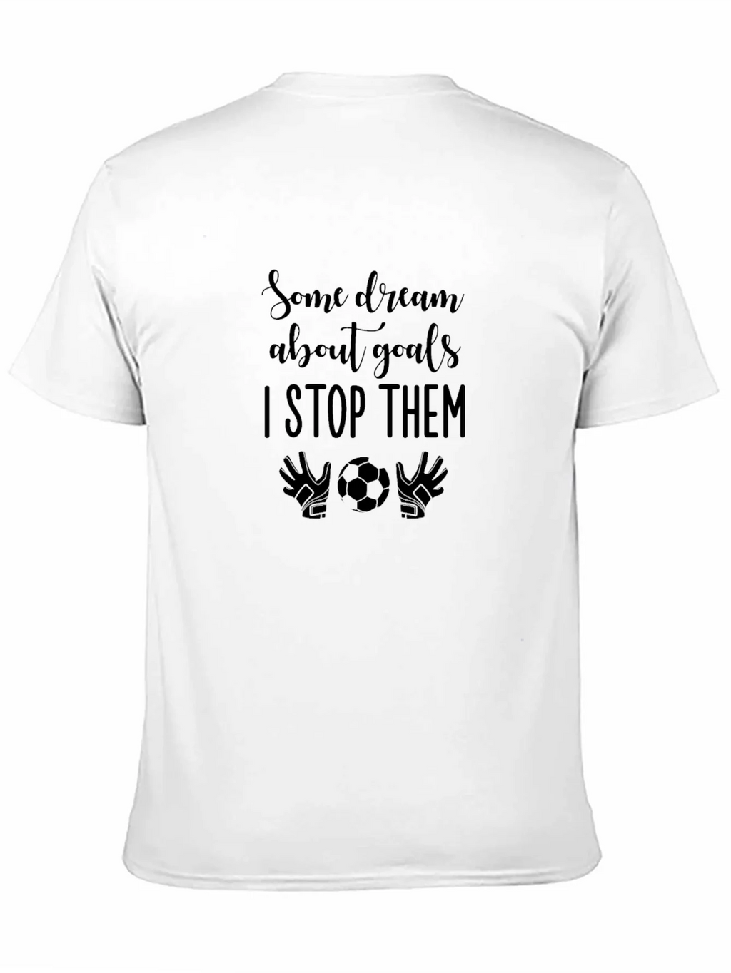 Goalie Dreams T-Shirt - I Stop Them! product image 3