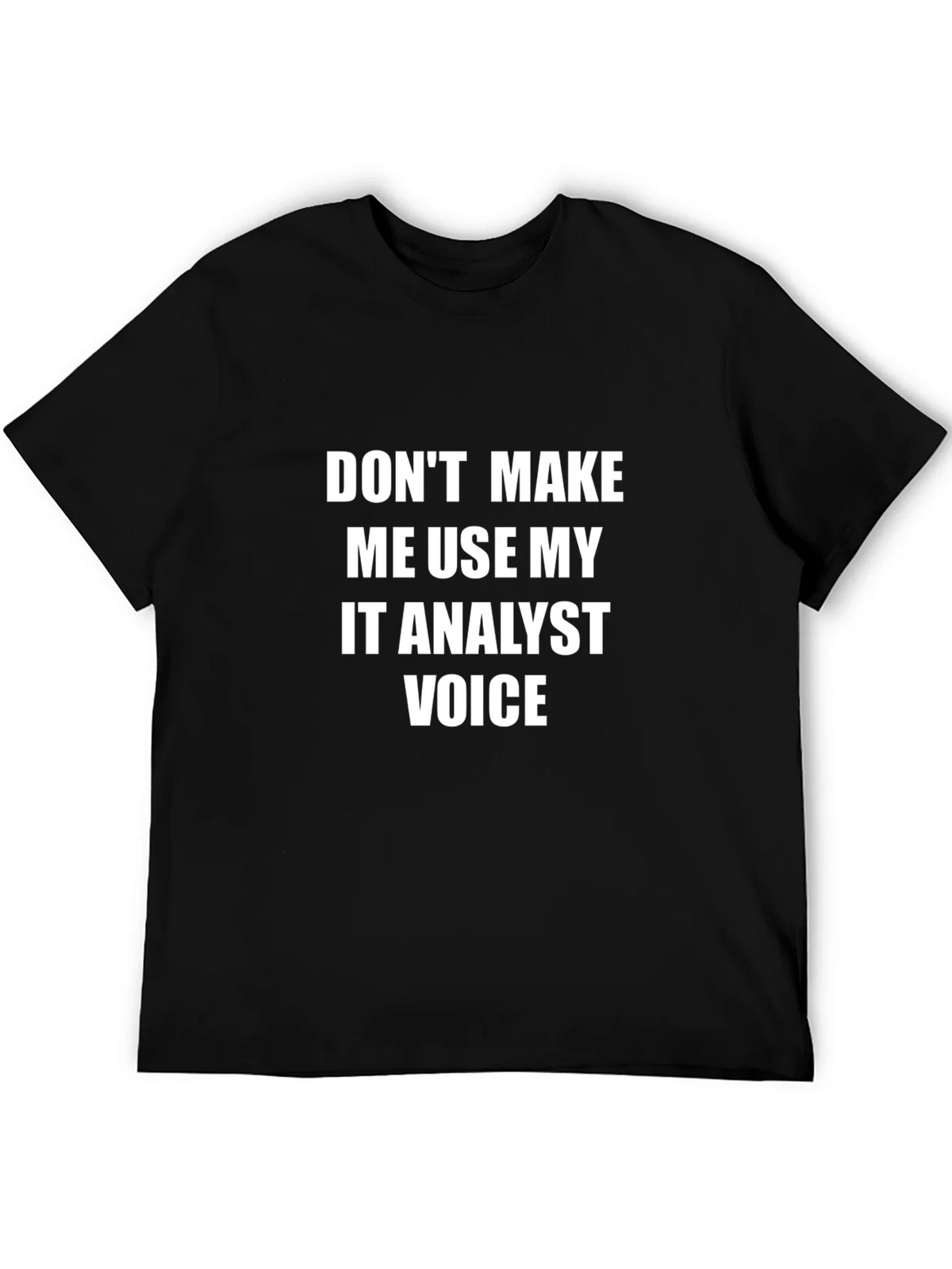 IT Analyst Voice T-Shirt - Funny Tech Geek Tee product image 4