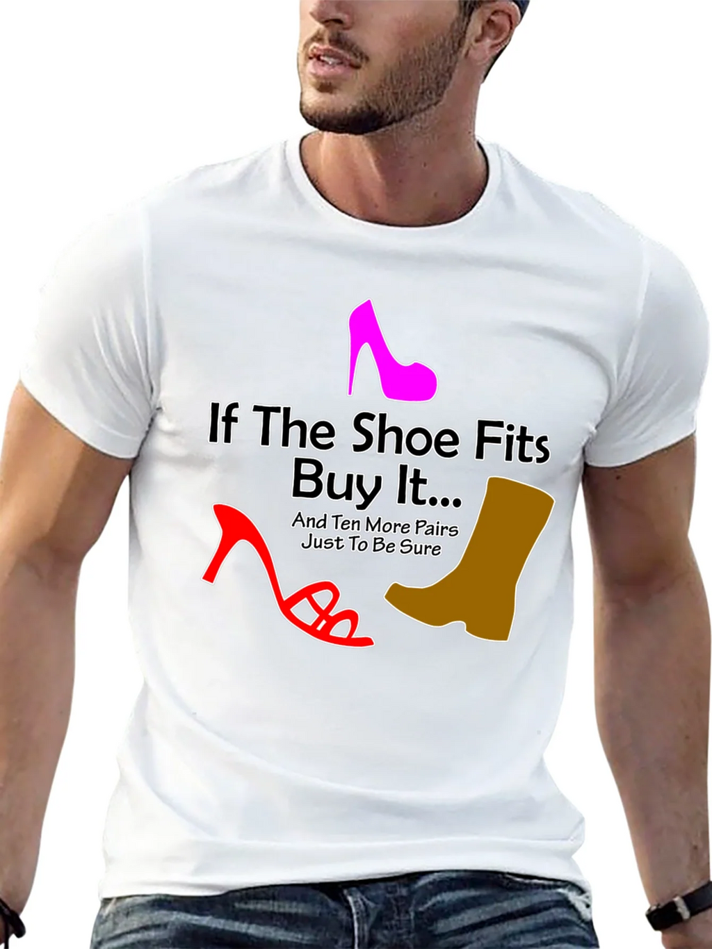 If the Shoe Fits Funny T-Shirt