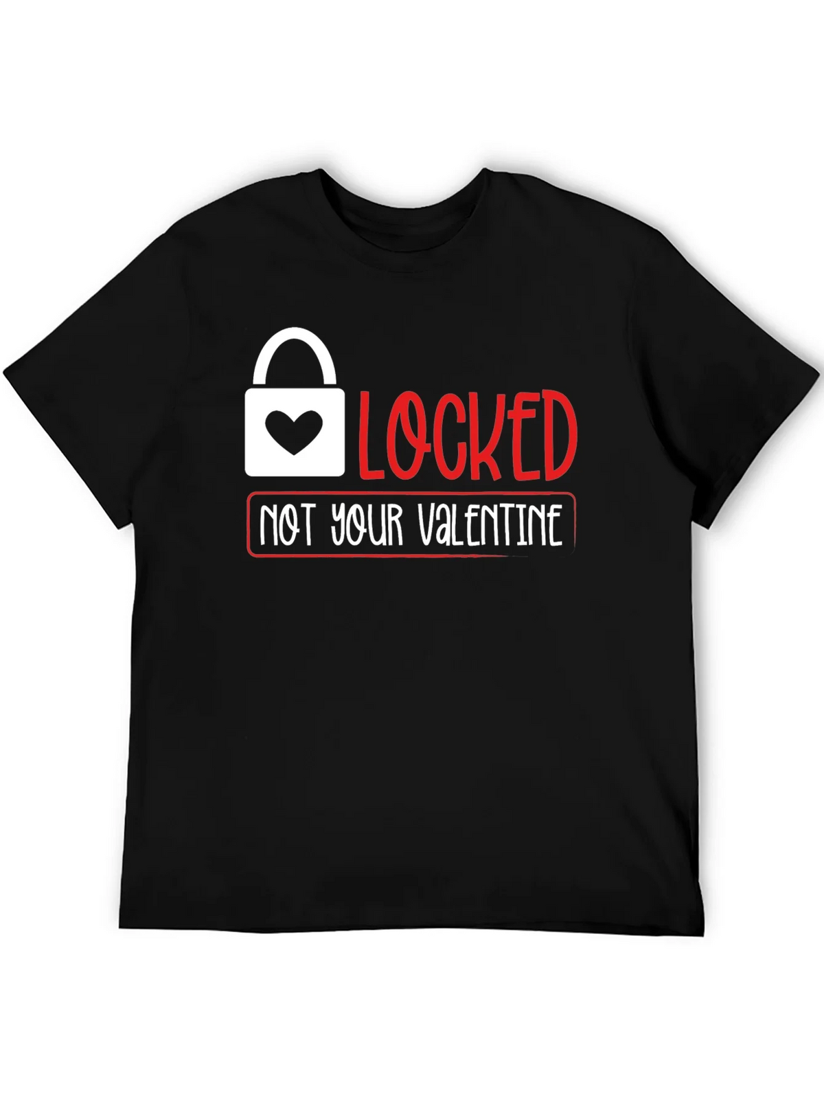 Locked Not Your Valentine T-Shirt product image 3