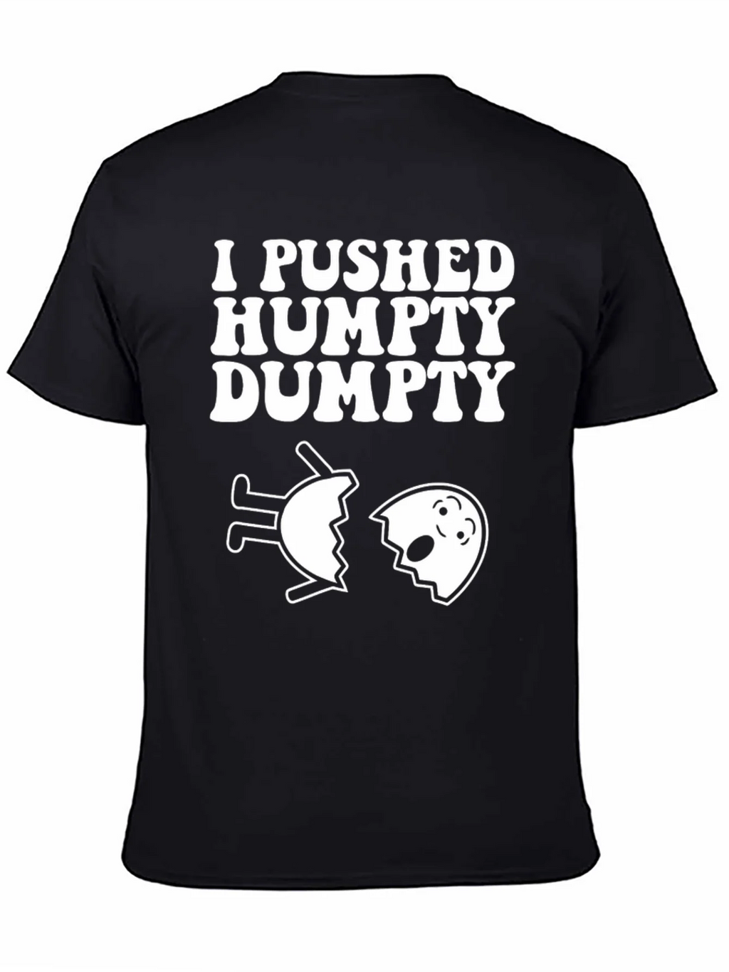 I Pushed Humpty Dumpty Funny Egg Humor T-Shirt product image 4