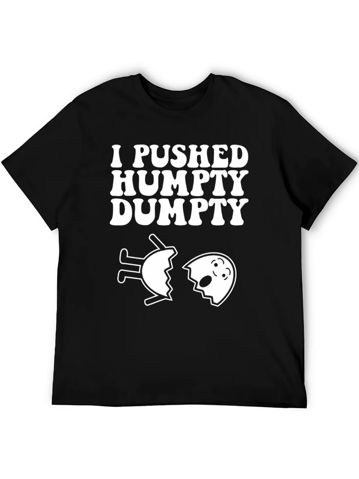 I Pushed Humpty Dumpty Funny Egg Humor T-Shirt product image 5
