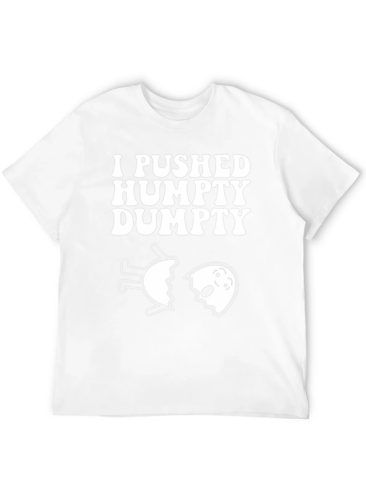 I Pushed Humpty Dumpty Funny Egg Humor T-Shirt product image 11