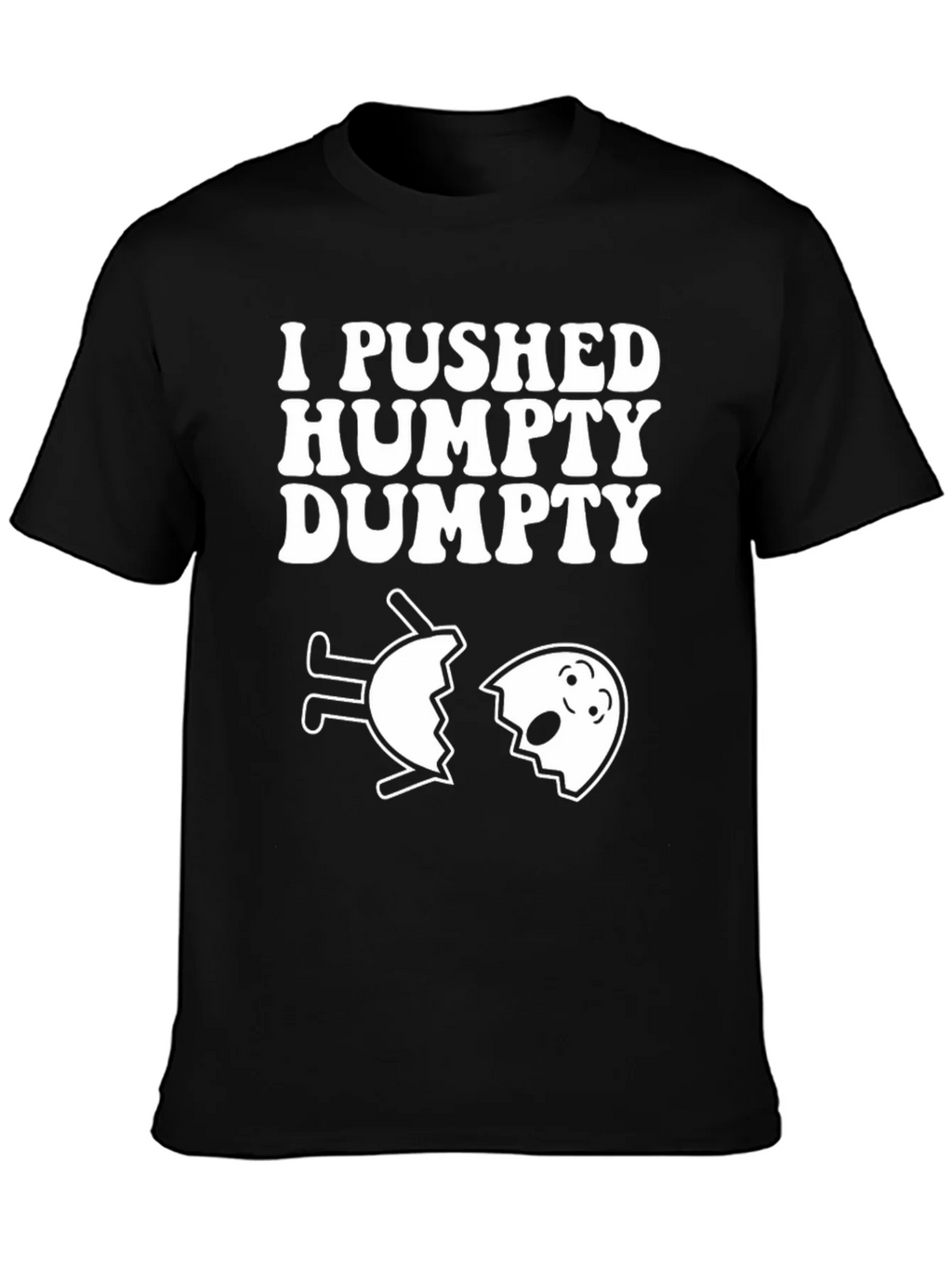 I Pushed Humpty Dumpty Funny Egg Humor T-Shirt product image 3