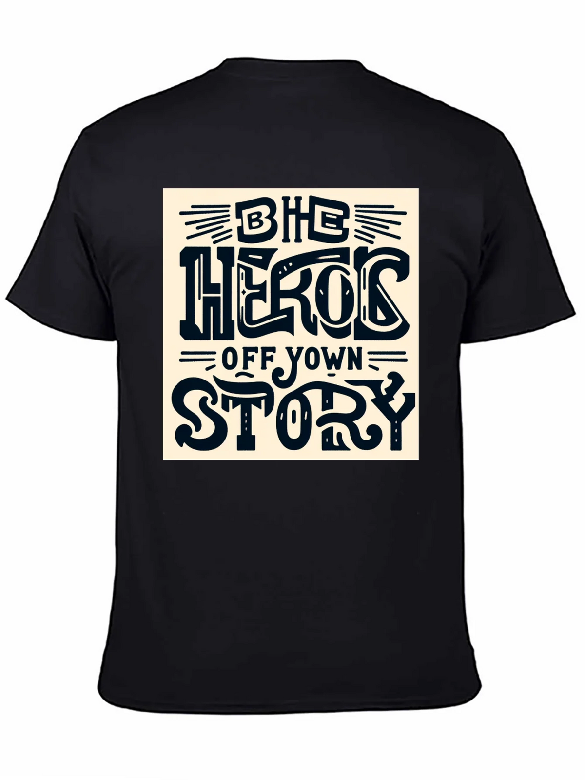 Be the Hero of Your Own Story T-Shirt product image 4
