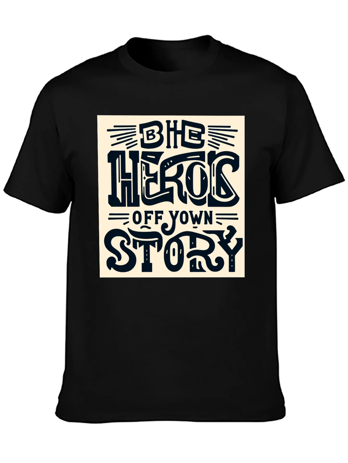 Be the Hero of Your Own Story T-Shirt product image 3