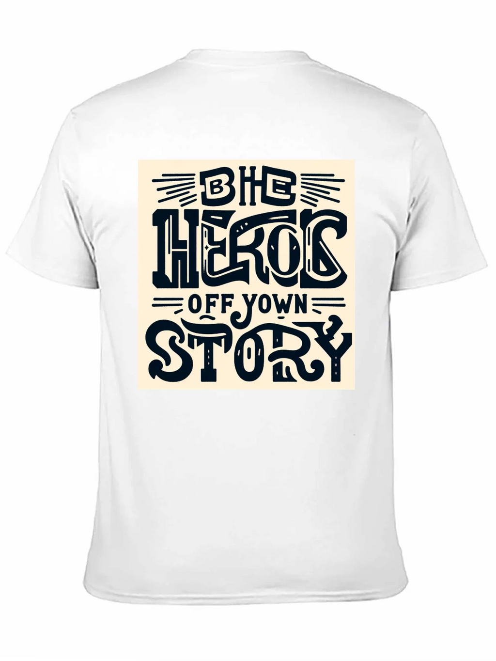 Be the Hero of Your Own Story T-Shirt product image 10