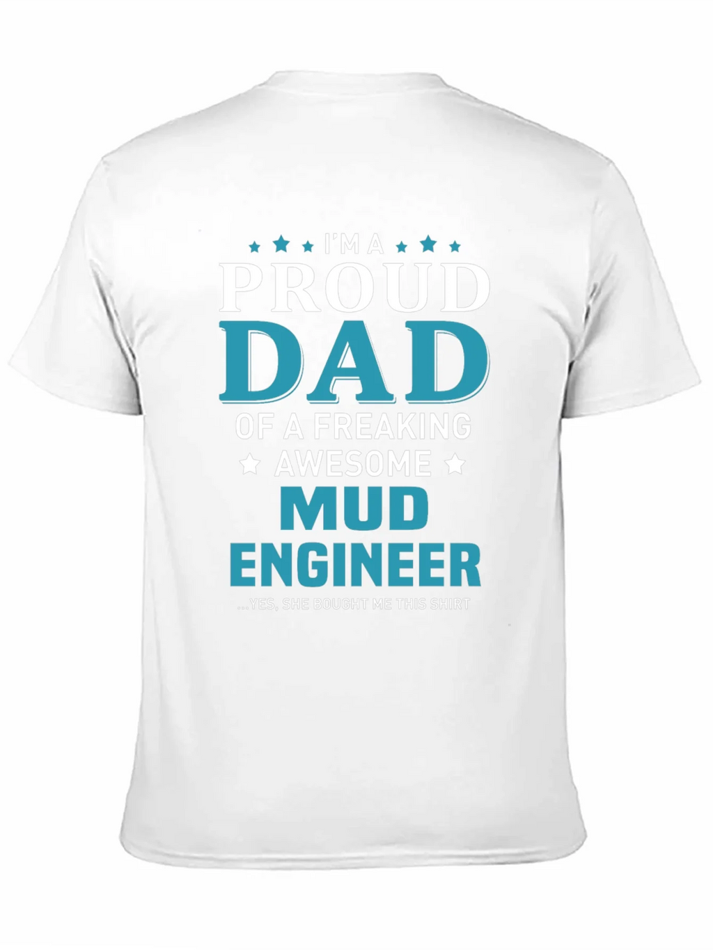 Proud Mud Engineer Dad T-Shirt product image 10