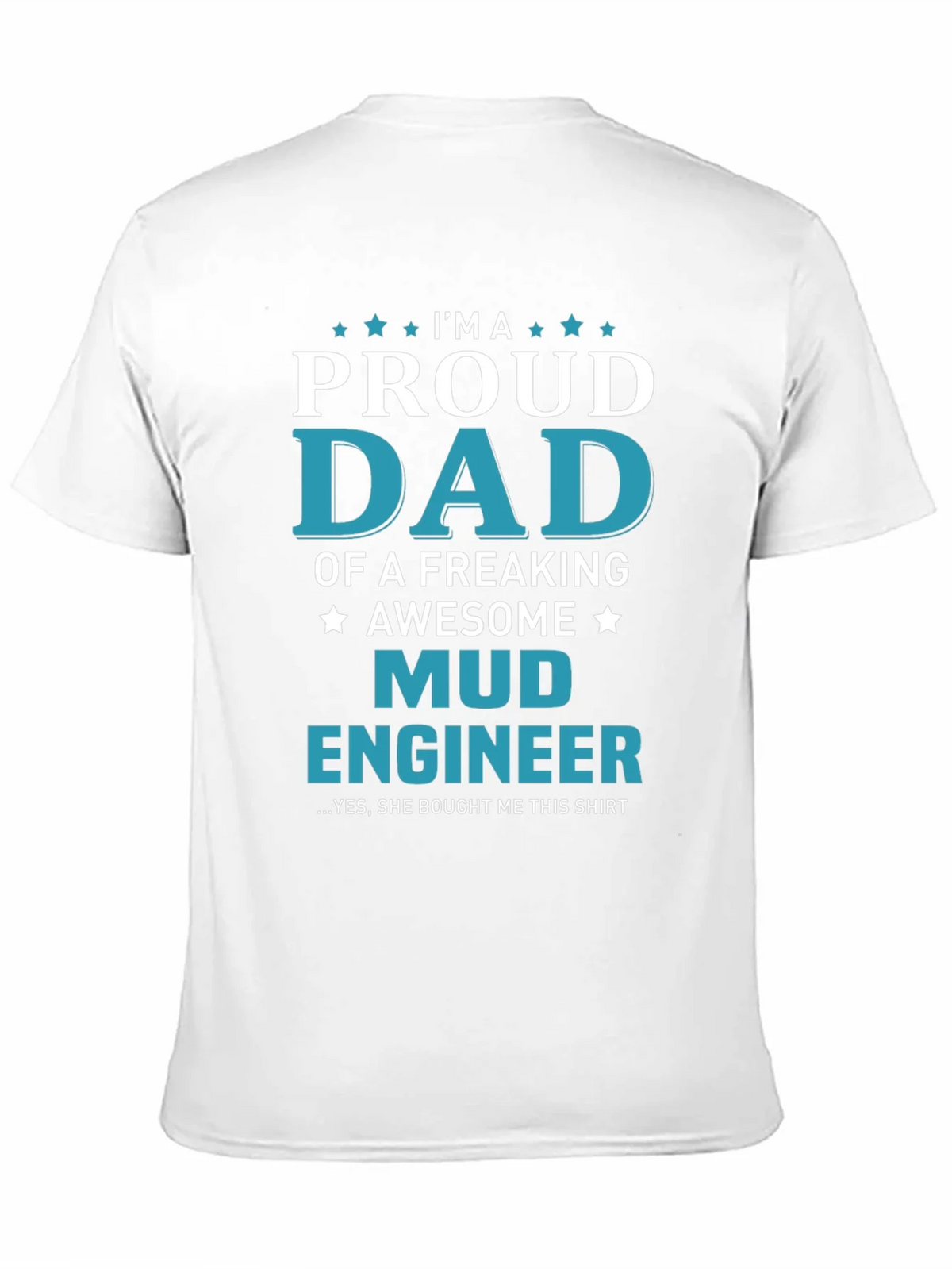 Proud Mud Engineer Dad T-Shirt product image 10
