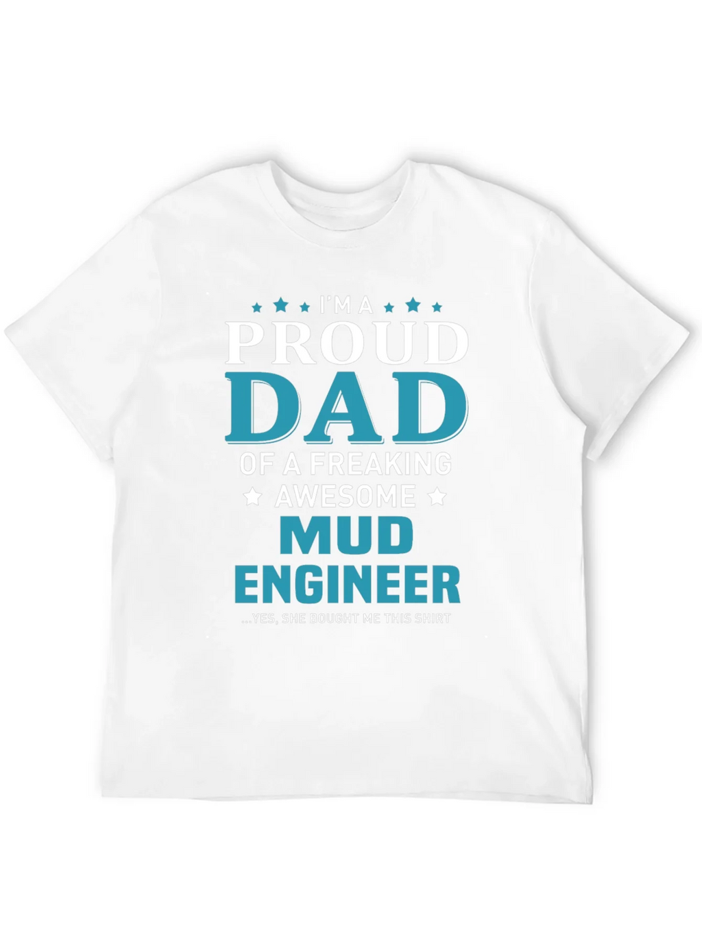 Proud Mud Engineer Dad T-Shirt product image 11