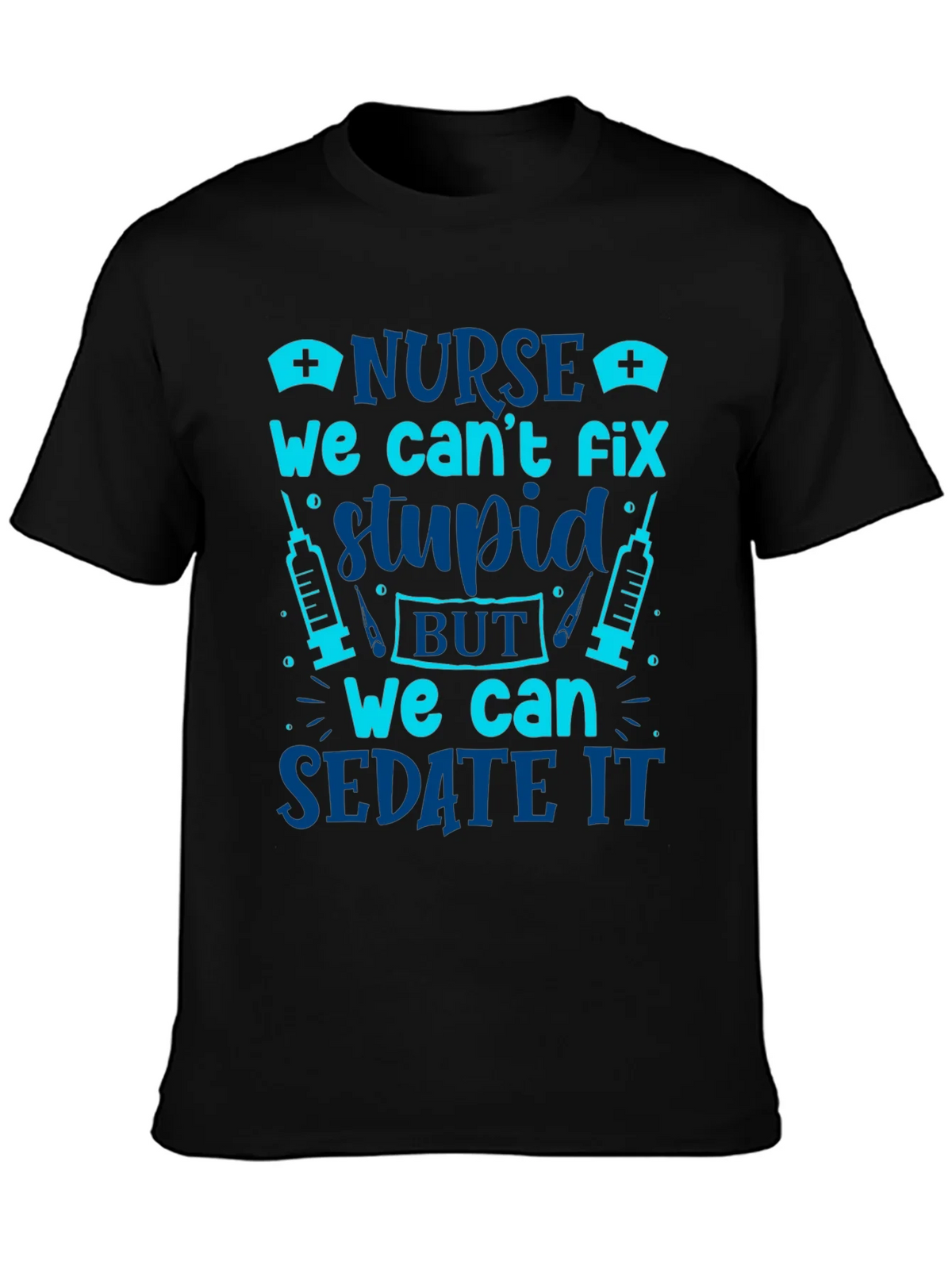 Nurse Cant Fix Stupid Sarcastic Graphic Tee product image 2