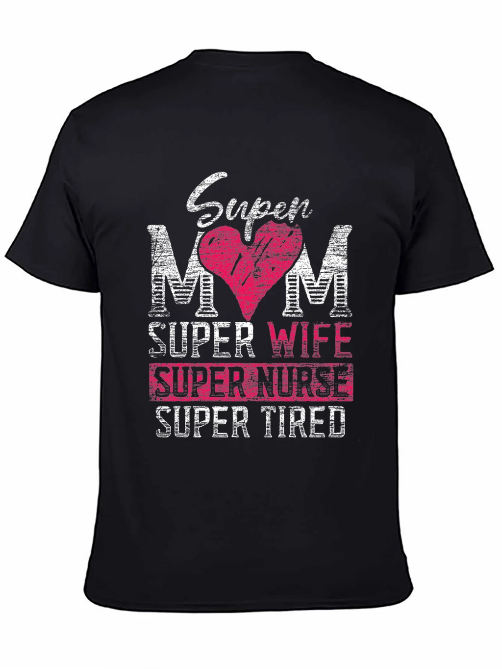 Super Mom Wife Nurse Tired T-Shirt product image 2