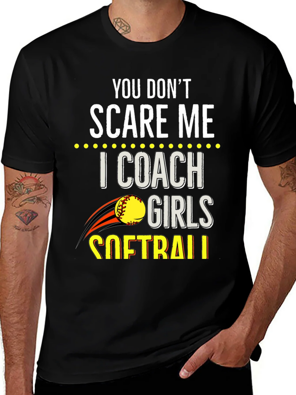 You Dont Scare Me Softball Coach T-Shirt product image 1