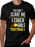 You Dont Scare Me Softball Coach T-Shirt product image 1