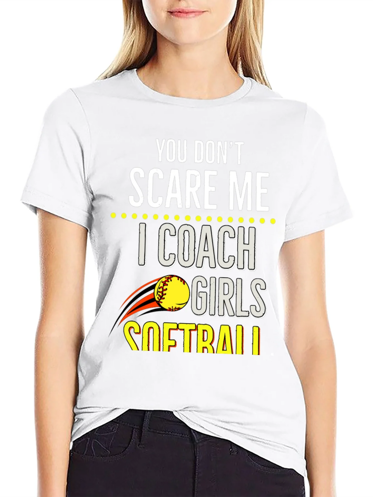 You Dont Scare Me Softball Coach T-Shirt product image 8