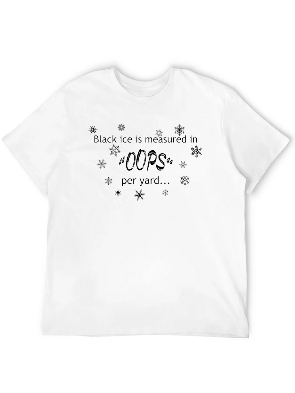 Black Ice Oops Per Yard T-Shirt Funny Winter Quote product image 11