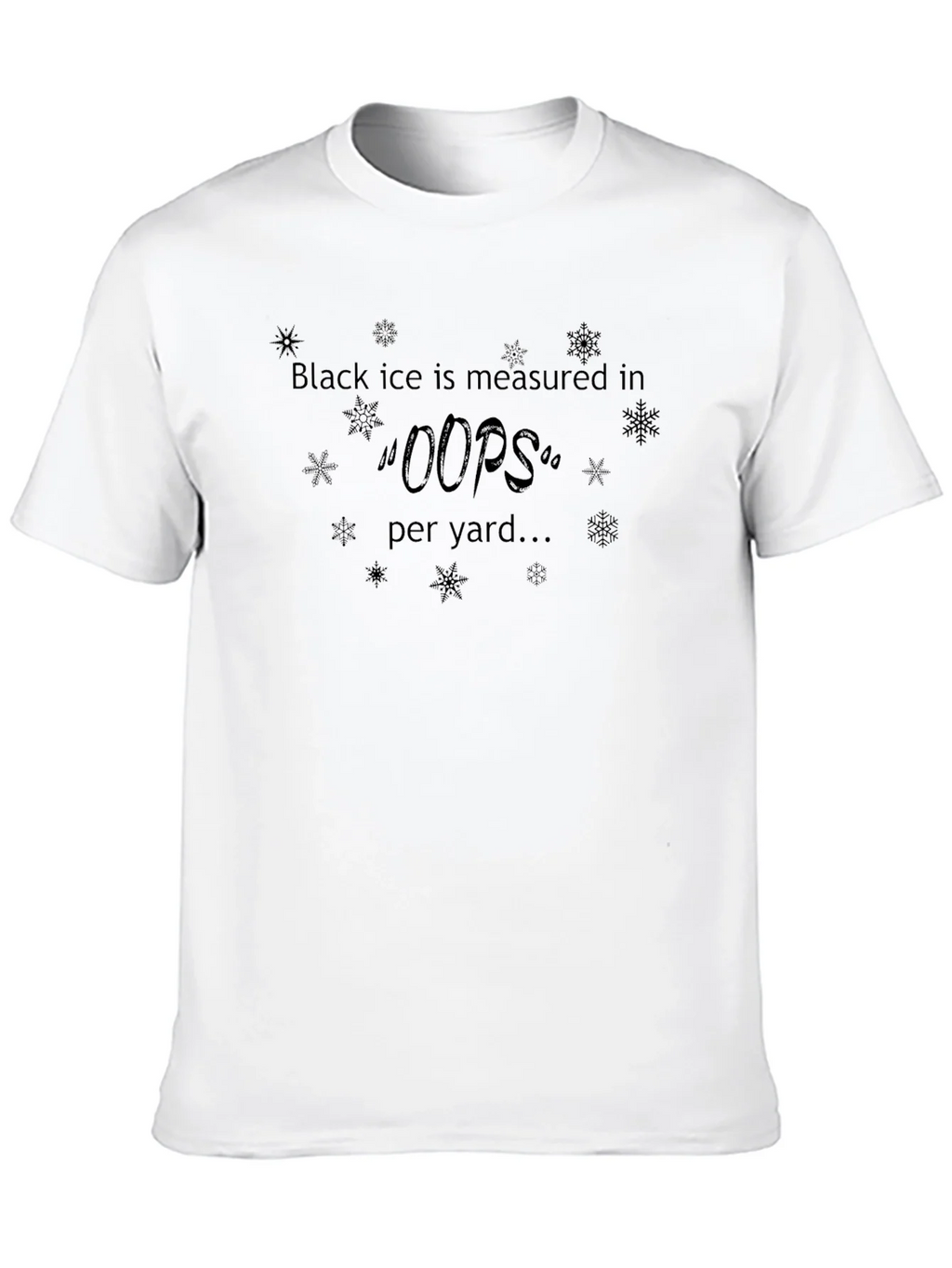 Black Ice Oops Per Yard T-Shirt Funny Winter Quote product image 9