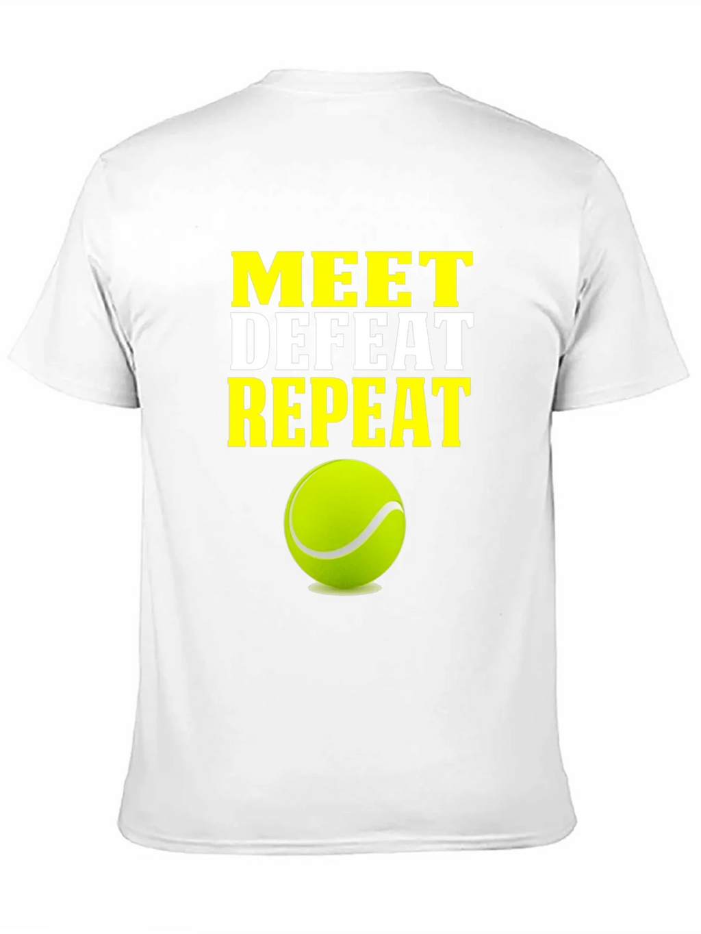 Meet Defeat Repeat Tennis T-Shirt product image 10