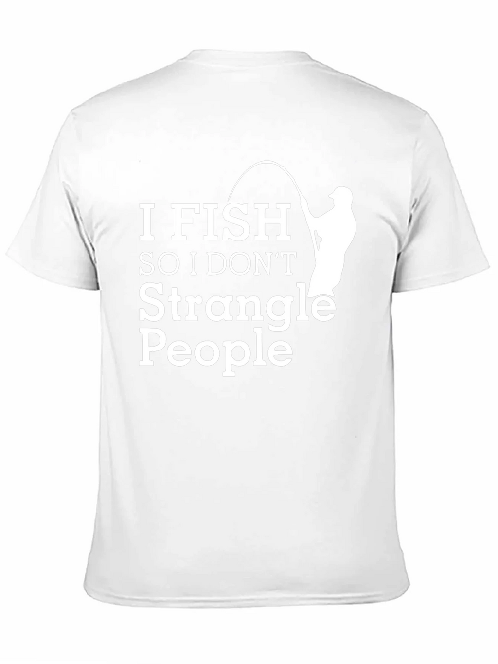 Funny Fishing T-Shirt - I Fish So I Dont Strangle People product image 9