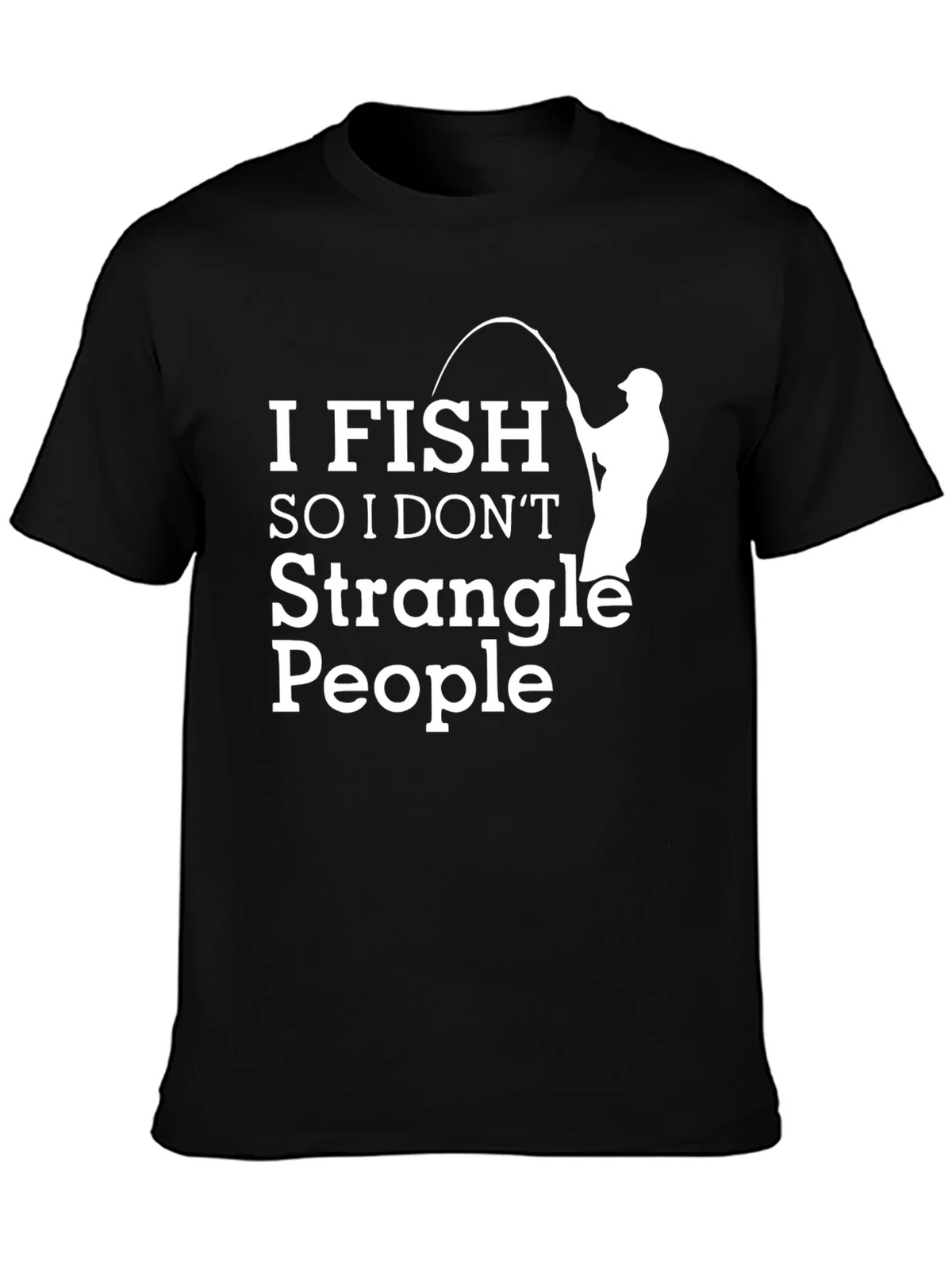 Funny Fishing T-Shirt - I Fish So I Dont Strangle People product image 3