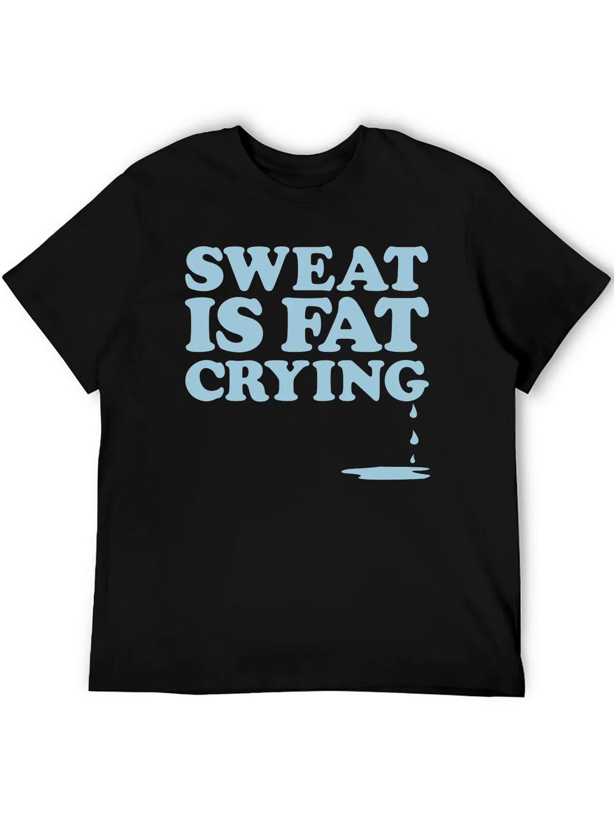 Sweat Is Fat Crying Graphic Tee product image 5